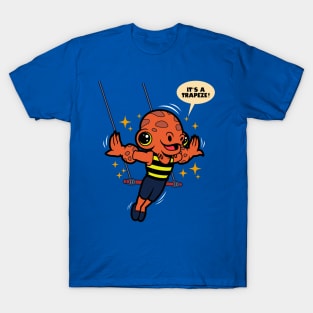 Funny Movie Quotes Cute Acrobatic Alien Trapeze T-Shirt